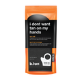 b.tan I Dont Want Tan On My Hands